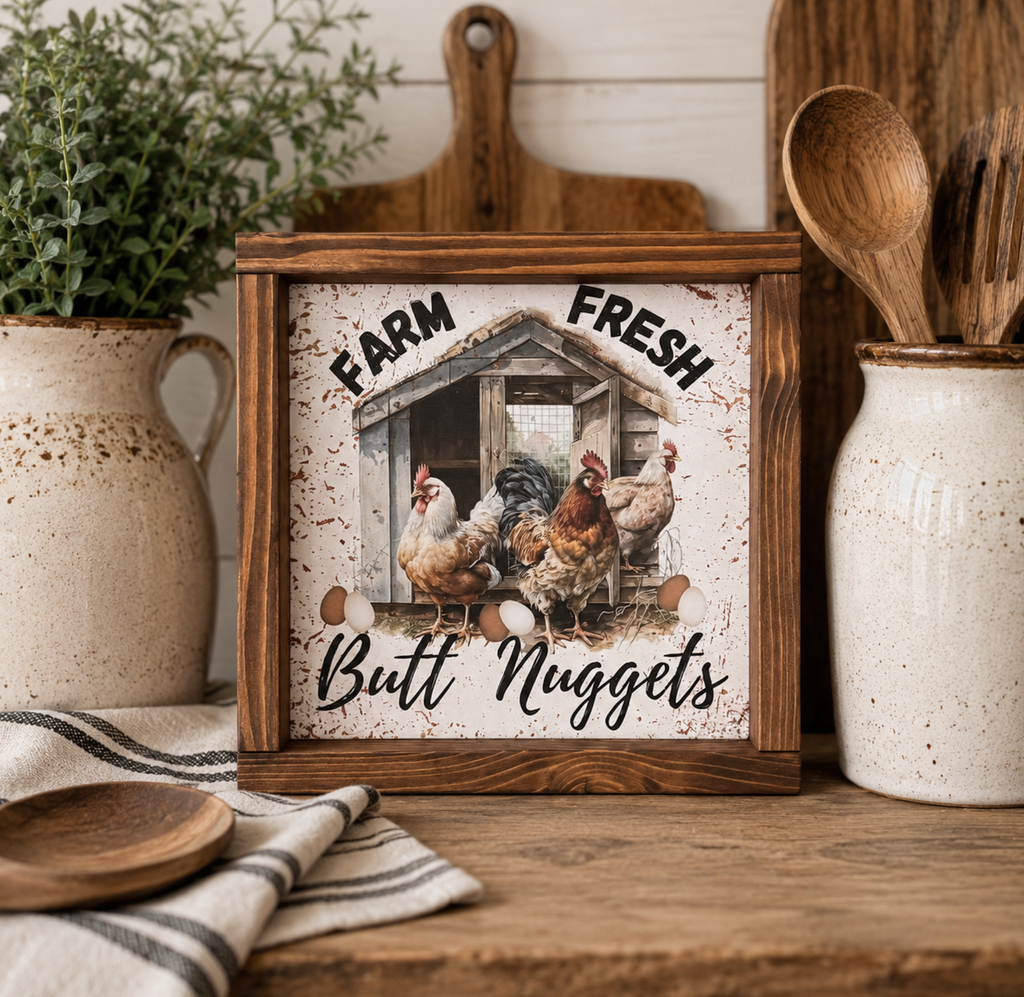 Farm Fresh Butt Nuggets Sign | Funny Chicken Decor | Rustic 