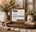 Make Heaven Crowded Christian Rustic Farmhouse Decor 