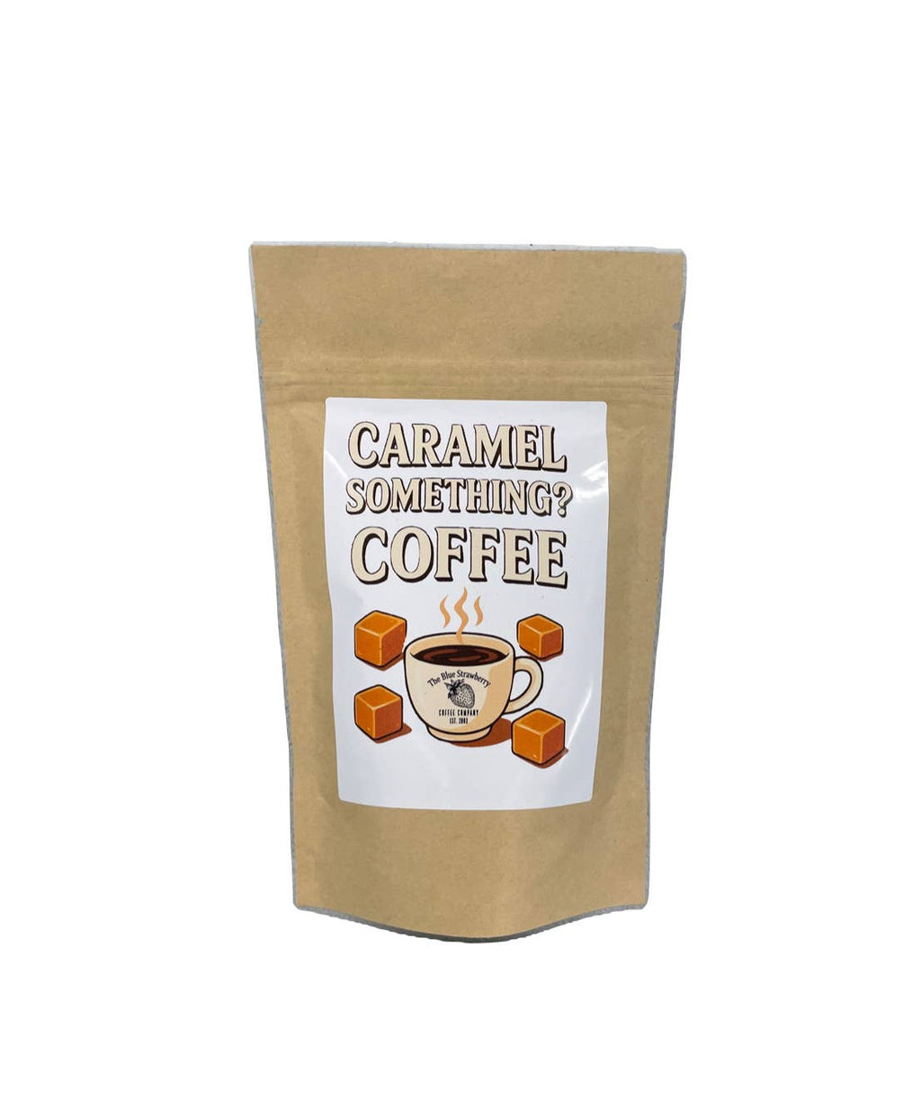 Caramel Something… (Flavored Coffee)