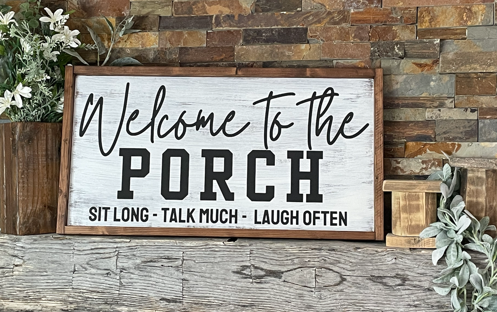 Welcome to the Porch Farmhouse Wood Sign