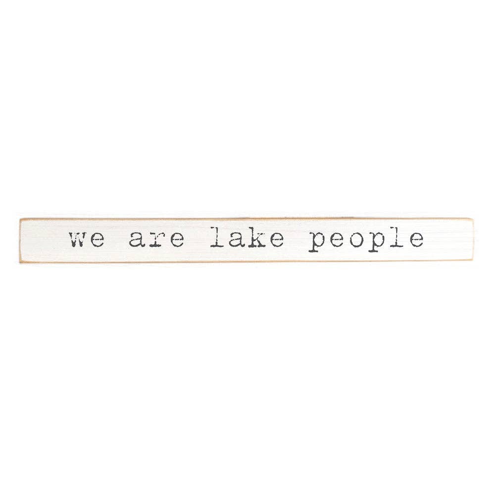 We Are Lake People Skinny Sign