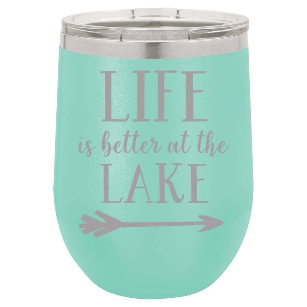 Insulated Wine Tumbler - 'Life Is Better At The Lake' - 12 oz.